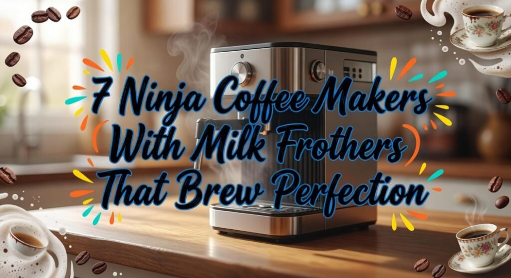 ninja coffee makers with milk frothers brew perfection