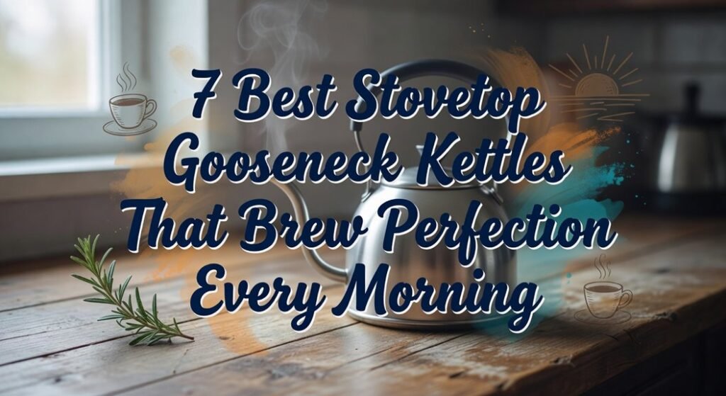 top stovetop gooseneck kettles